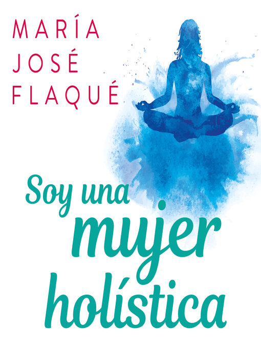 Title details for Soy una mujer holística by María José Flaqué - Wait list